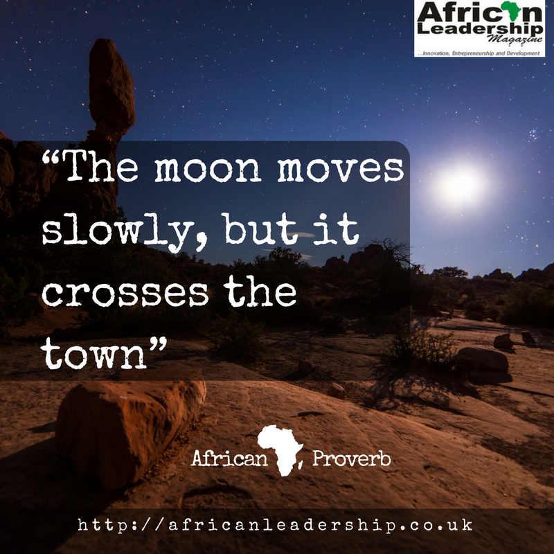 The moon moves slowly, but it crosses the town – African Proverb