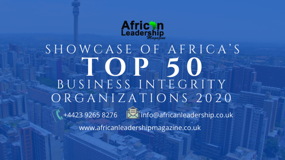 Special Editorial Promotion & African Leadership Magazine Showcase of Africa’s Top 50 Business Integrity Organizations 2020
